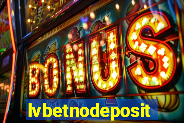 lvbetnodeposit