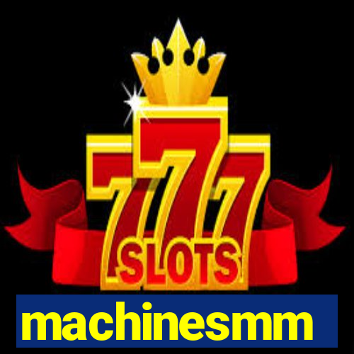 machinesmm