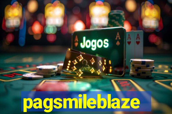 pagsmileblaze