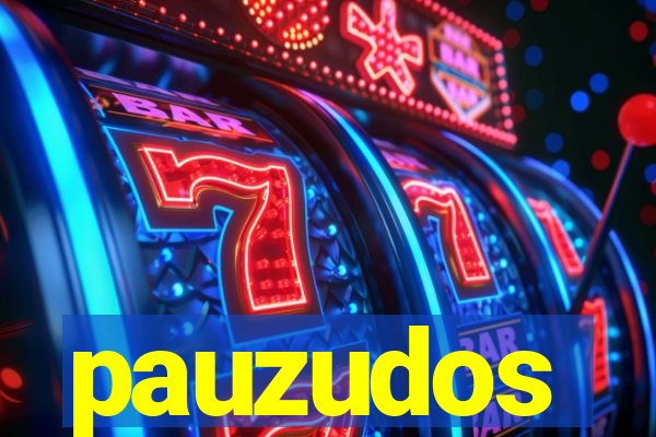 pauzudos