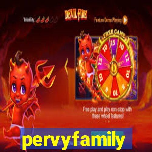 pervyfamily