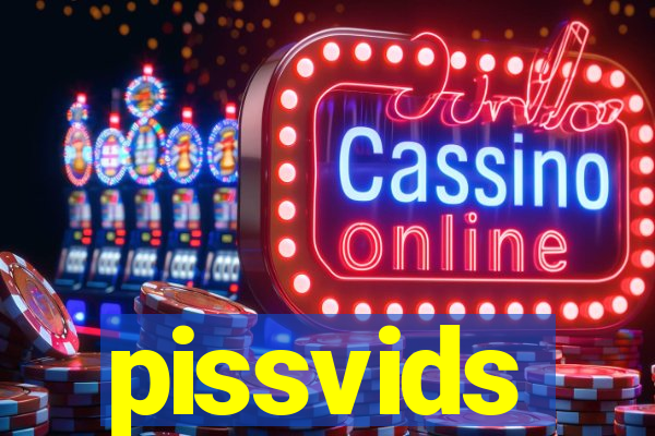 pissvids