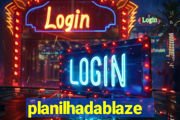 planilhadablaze