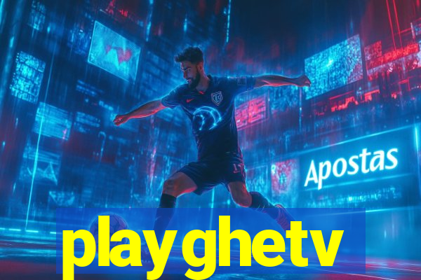 playghetv