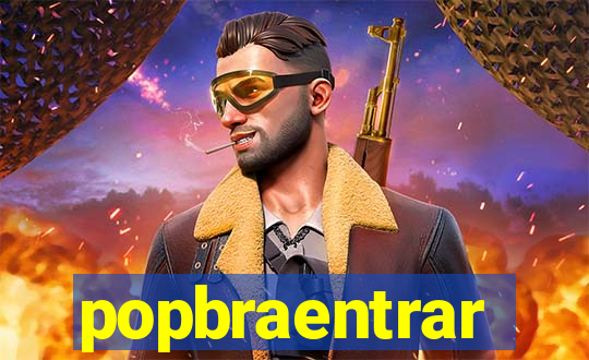 popbraentrar