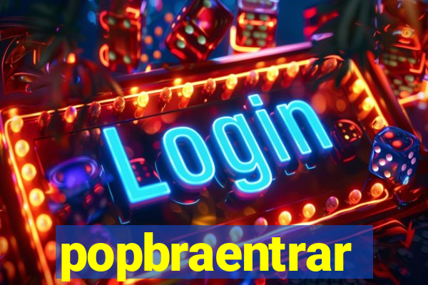 popbraentrar