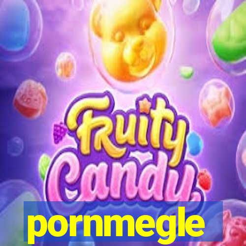 pornmegle