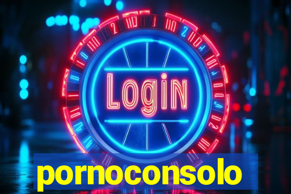 pornoconsolo