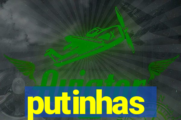 putinhas