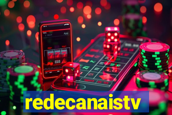 redecanaistv