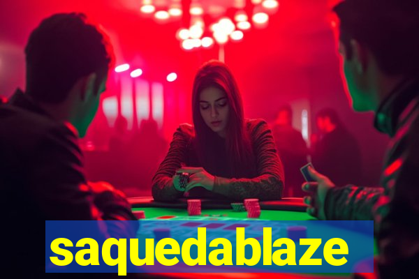 saquedablaze