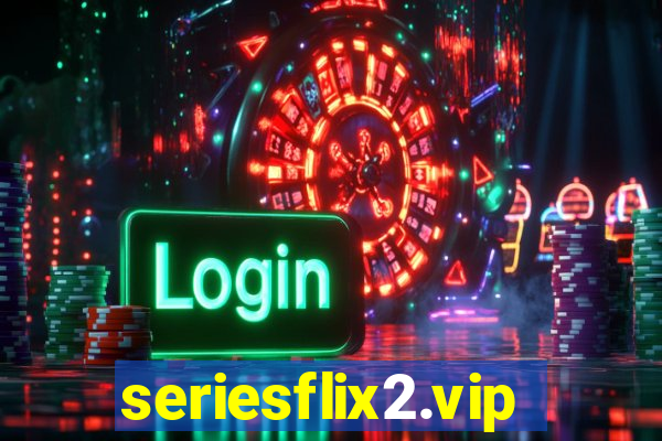 seriesflix2.vip