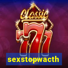 sexstopwacth