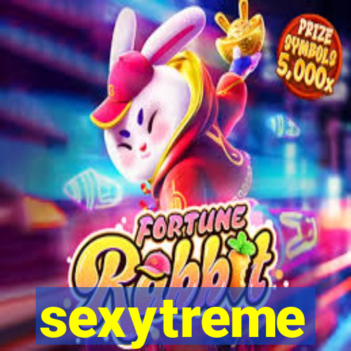 sexytreme