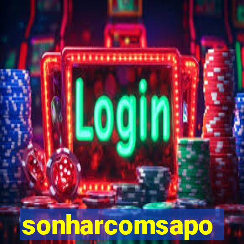 sonharcomsapo