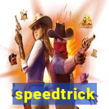 speedtrick