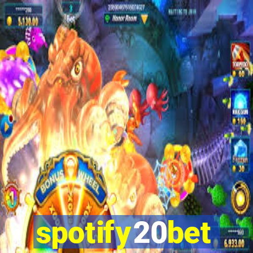 spotify20bet