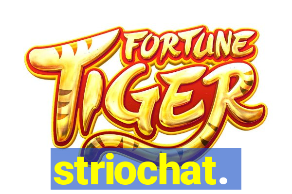 striochat.