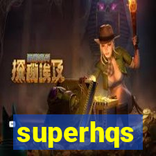 superhqs