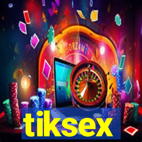 tiksex