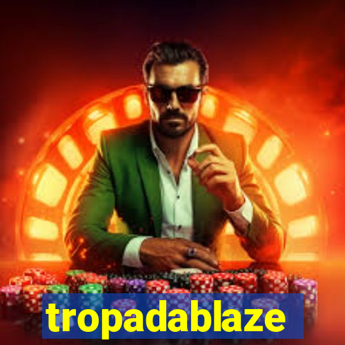 tropadablaze