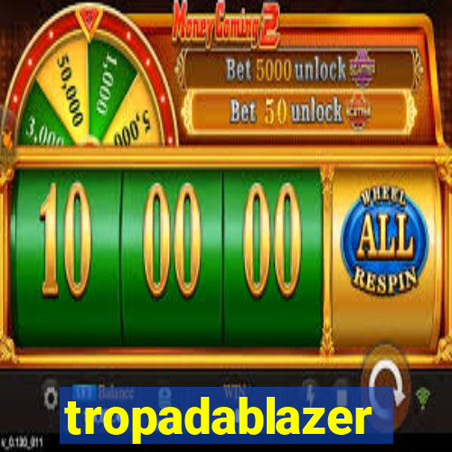 tropadablazer