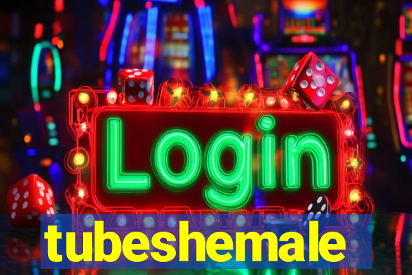 tubeshemale