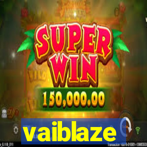 vaiblaze