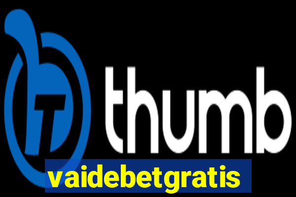 vaidebetgratis