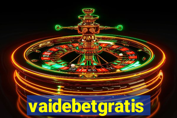 vaidebetgratis