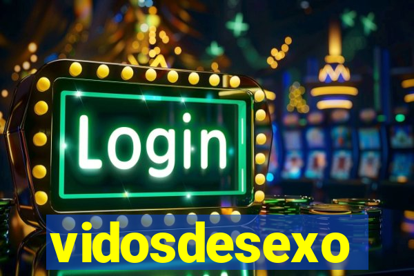 vidosdesexo